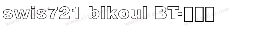 swis721 blkoul BT字体转换 swis721 blkoul BT字体转换